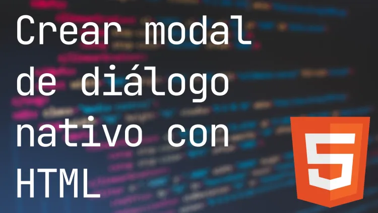 Crear modal de diálogo nativo con HTML