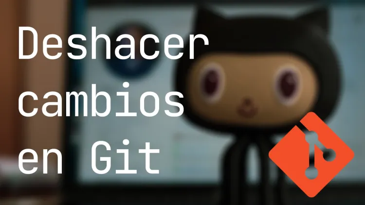 Deshacer cambios en Git