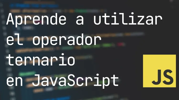 Aprende a utilizar el operador ternario en JavaScript