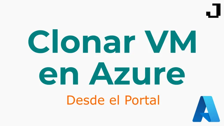 ¿Cómo clonar una máquina virtual en Azure?