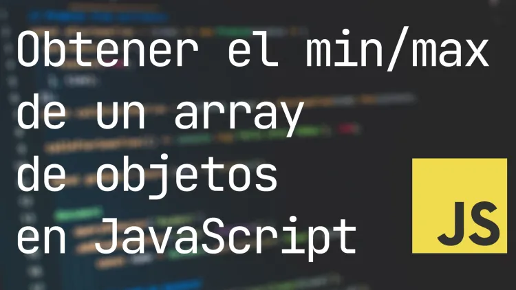 Obtener el valor mínimo y máximo de un array de objetos en JavaScript