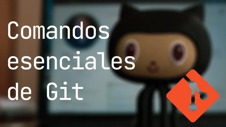 Comandos esenciales de Git